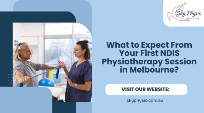 What to Expect From Your First NDIS Physiotherapy Session in Melbourne?