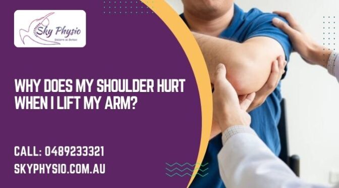 Why Does My Shoulder Hurt When I Lift My Arm?